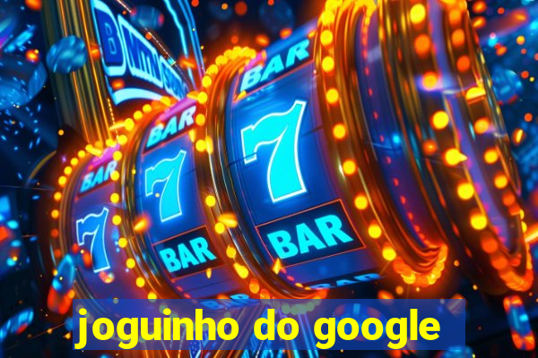 joguinho do google